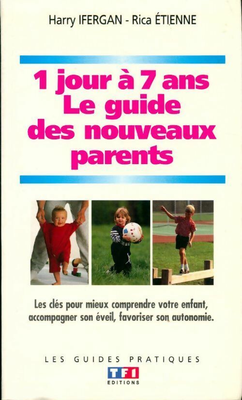 1 jour à 7 ans. Le guide des nouveaux parents - Harry Ifergan - Livre