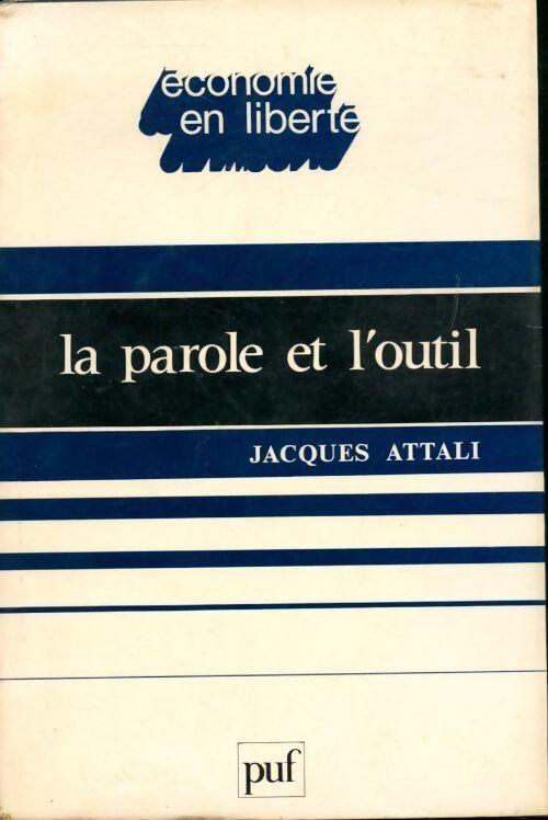 La parole et l'outil - Jacques Attali - Livre