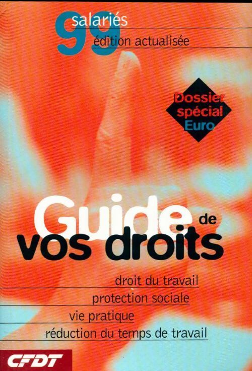 Salariés : Guide de vos droits 1999 - CFDT - Livre