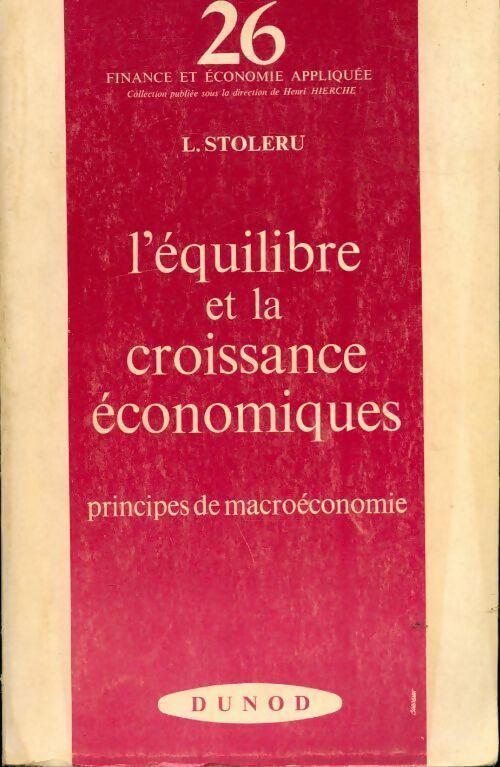 L'équilibre et la croissance économiques. Principes de macroéconomie - Lionel Stoleru - Livre