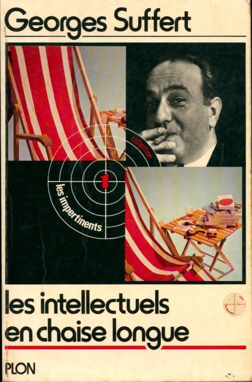 Les intellectuels en chaise longue - Georges Suffert - Livre