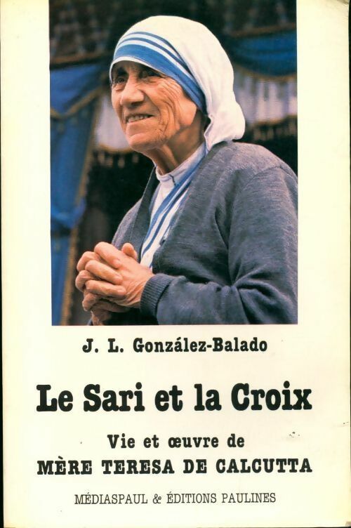 Le sari et la croix - José Luis Gonzalez-Balado - Livre