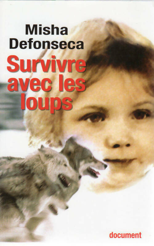 Survivre avec les loups - Misha Defonseca - Livre