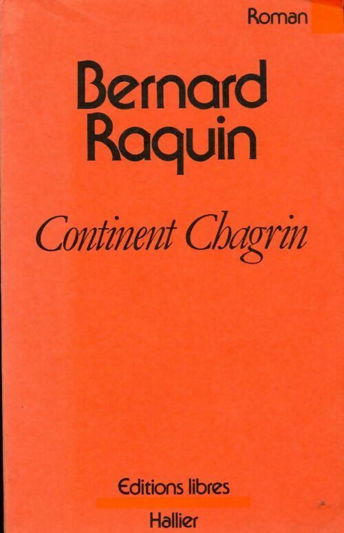 Continent chagrin - Bernard Raquin - Livre