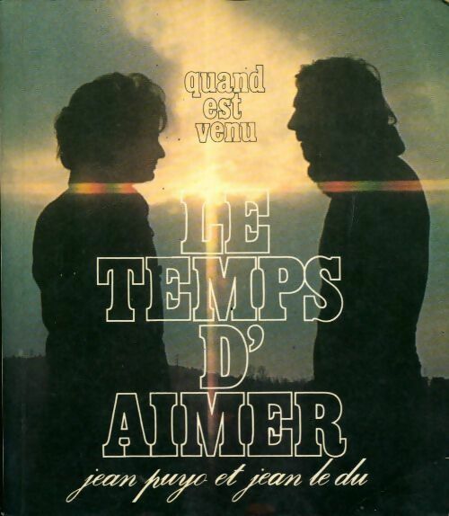 Quand est venu le temps d'aimer - Jean Puyo - Livre