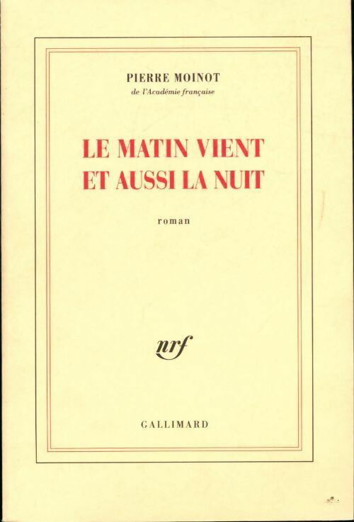 Le matin vient et aussi la nuit - Pierre Moinot - Livre