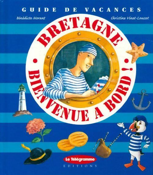 Bretagne. Bienvenue a bord - Christine Vinet-Loussot - Livre