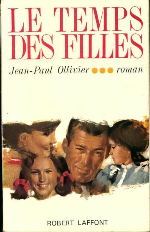 Le temps des filles - Jean-Paul Ollivier - Livre