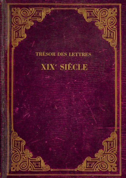 Trésor des lettres XIXe siècle - Collectif - Livre