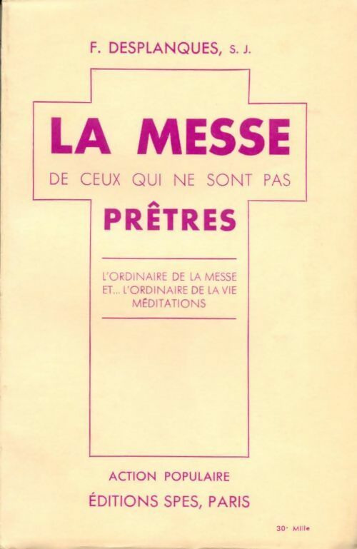 La messe de ceux qui ne sont pas prêtres - F. Desplanques - Livre