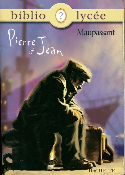 Pierre et Jean - Guy De Maupassant - Livre