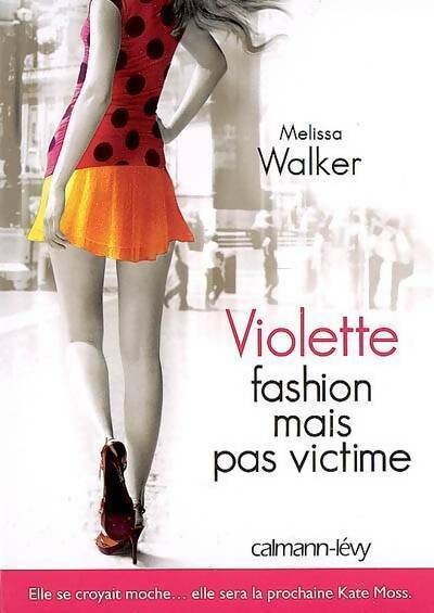 Violette Tome II : Fashion mais pas victime - Melissa Walker - Livre