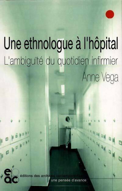 Une ethnologue à l'hôpital - Anne Vega - Livre