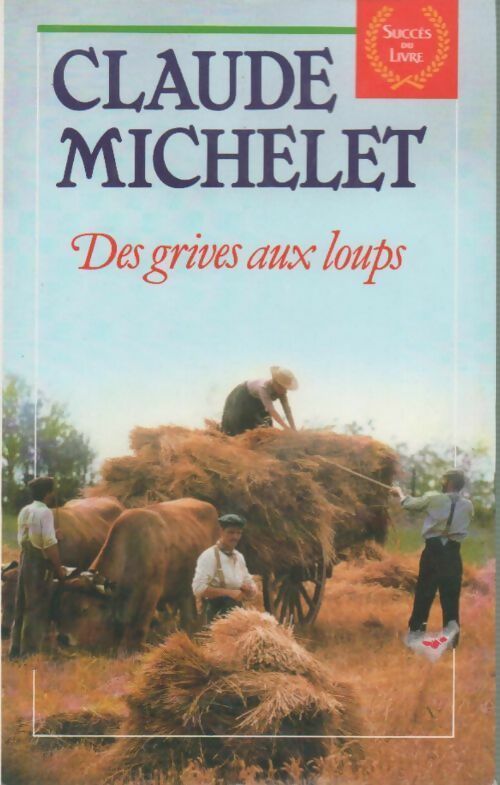 Des grives aux loups - Claude Michelet - Livre
