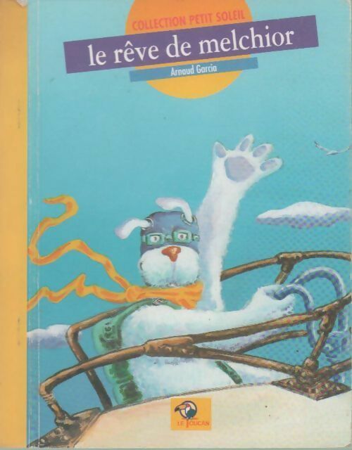 Le rêve de Melchior - Arnaud Garcia - Livre