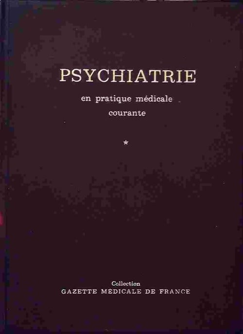 Psychiatrie en pratique médicale courante Tome I - Collectif - Livre