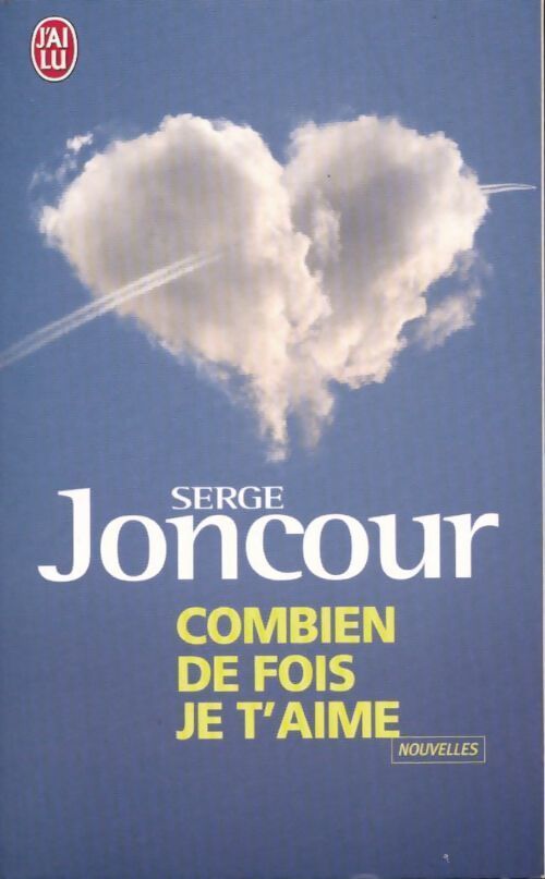 Combien de fois je t'aime - Serge Joncour - Livre