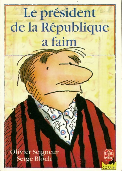 Le président de la République a faim - Olivier Seigneur - Livre