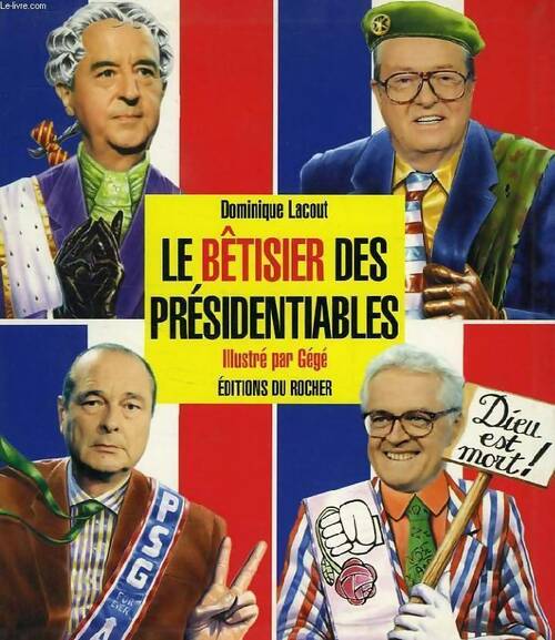 Le bêtisier des présidentiables - Dominique Lacout - Livre