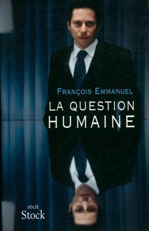La question humaine - François Emmanuel - Livre