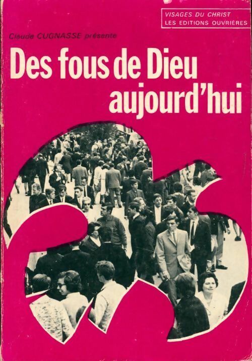 Des fous de Dieu aujourd'hui - Claude Cugnasse - Livre