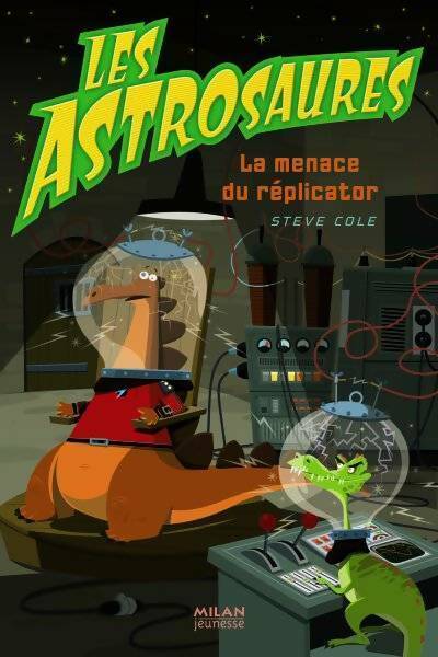 La menace du réplicator - Steve Cole - Livre