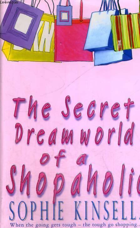The secret dreamworld of a shopaholic - Sophie Kinsella - Livre