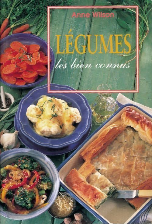 Légumes. Les biens connus - Anne Wilson - Livre