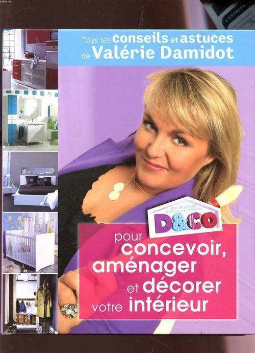 D&co pour concevoir aménager et décorer votre intérieur - Valérie Damidot - Livre