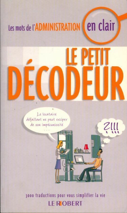 Le petit décodeur. Les mots de l'administration en clair - Dominique Le Fur - Livre