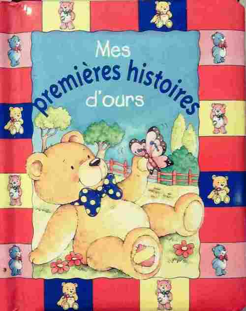 Mes premières histoires d'ours - Jill Harker - Livre