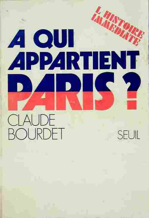 A qui appartient Paris? - Claude Bourdet - Livre