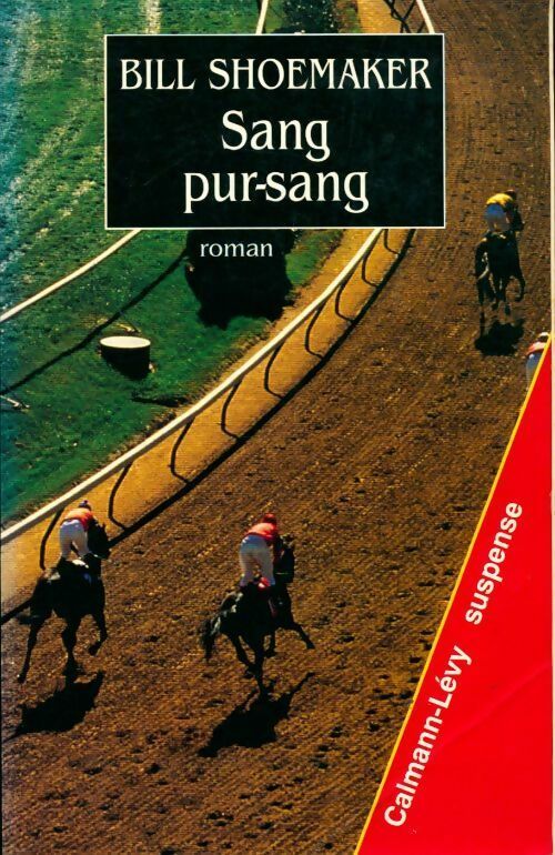 Sang pur-sang - Bill Shoemaker - Livre