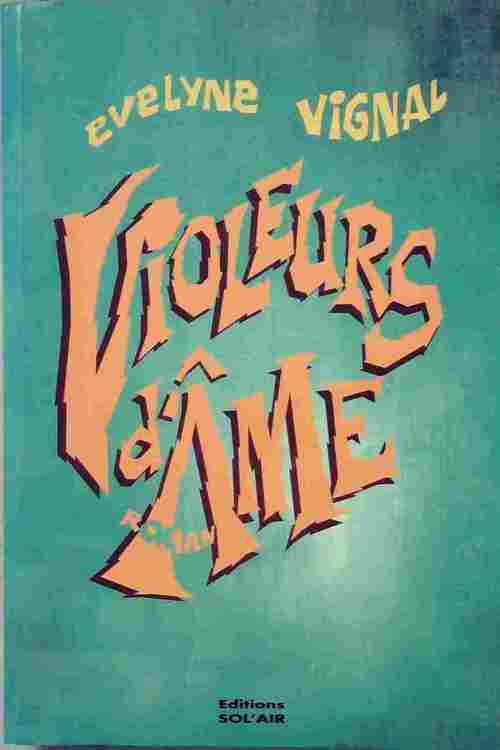 Violeurs d'âme - Evelyne Vignal - Livre