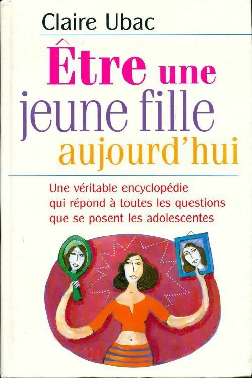 Etre une jeune fille aujourd'hui - Claire Ubac - Livre