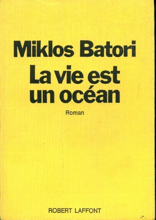 La vie est un océan - Miklos Batori - Livre