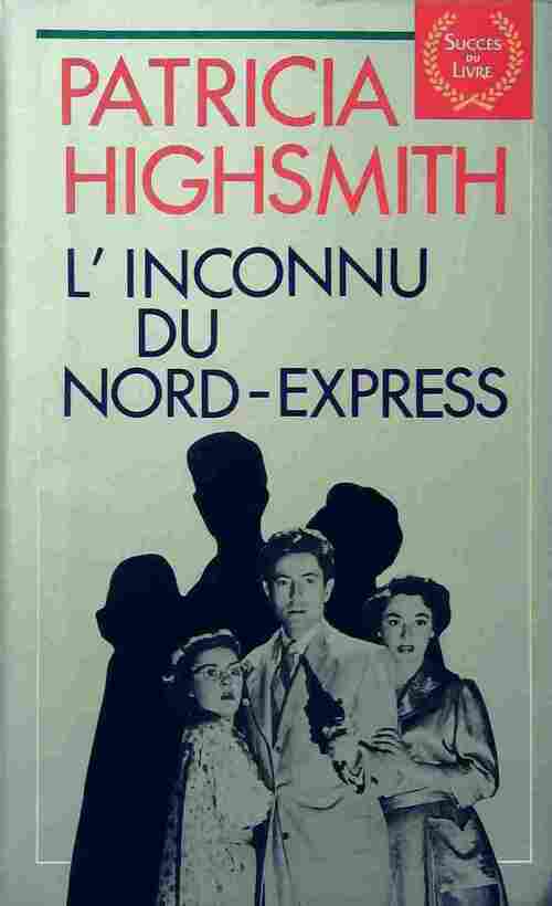 L'inconnu du Nord-Express - Patricia Highsmith - Livre
