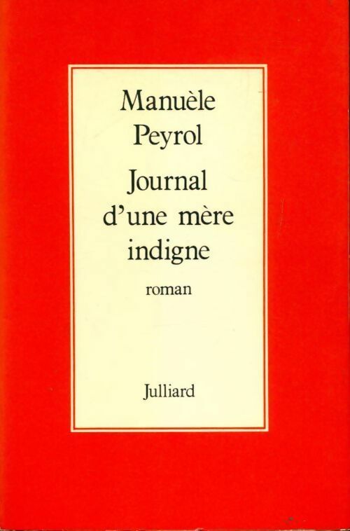 Journal d'une mère indigne - Manuèle Peyrol - Livre