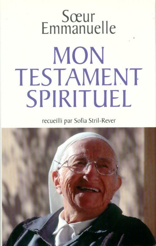 Mon testament spirituel - Soeur Emmanuel - Livre