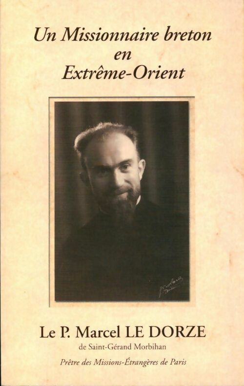 Un missionnaire breton en Extrême-Orient - Marcel Le Dorze - Livre