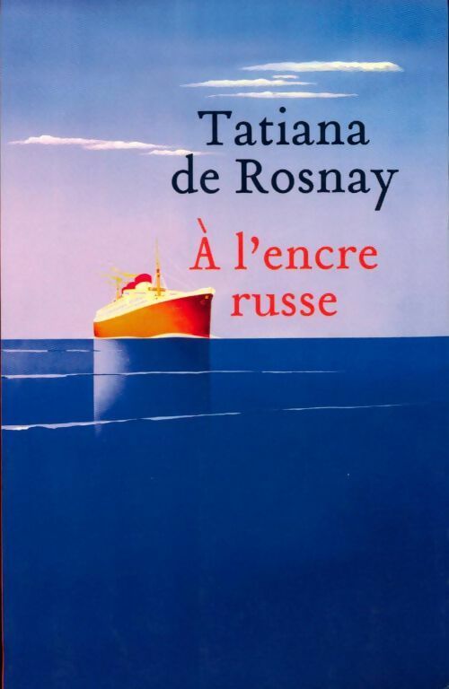 A l'encre russe - Tatiana De Rosnay - Livre