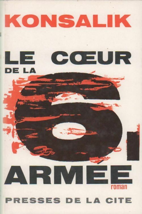 Le coeur de la 6e armée - Heinz G. Konsalik - Livre