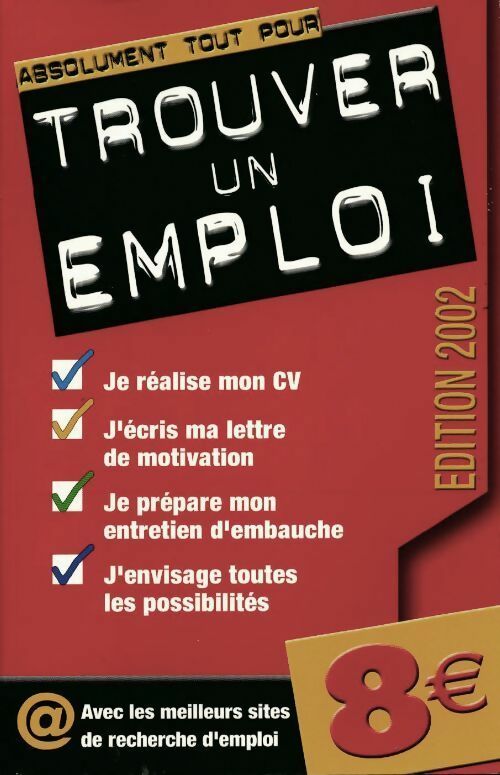 Absolument tout pour trouver un emploi 2002 - Collectif - Livre