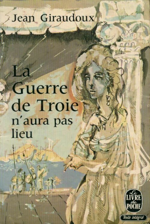 La guerre de Troie n'aura pas lieu - Jean Giraudoux - Livre