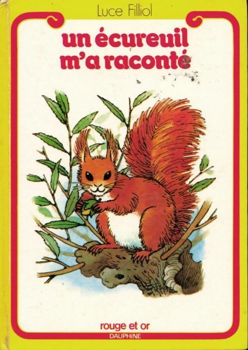 Un écureuil m'a raconté - Luce Filliol - Livre