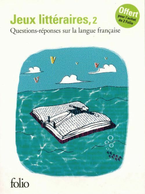 Jeux littéraires Tome II : Questions-réponses sur la langue française - Julie Pujos - Livre