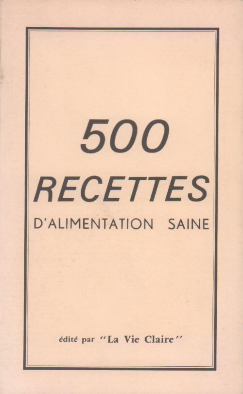 500 recettes d'alimentation saine - Collectif - Livre