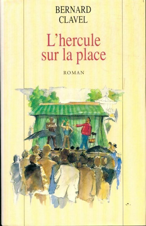 L'hercule sur la place - Bernard Clavel - Livre
