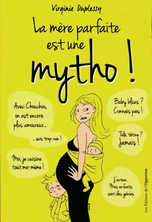La mère parfaite est une mytho ! - Virginie Duplessy - Livre
