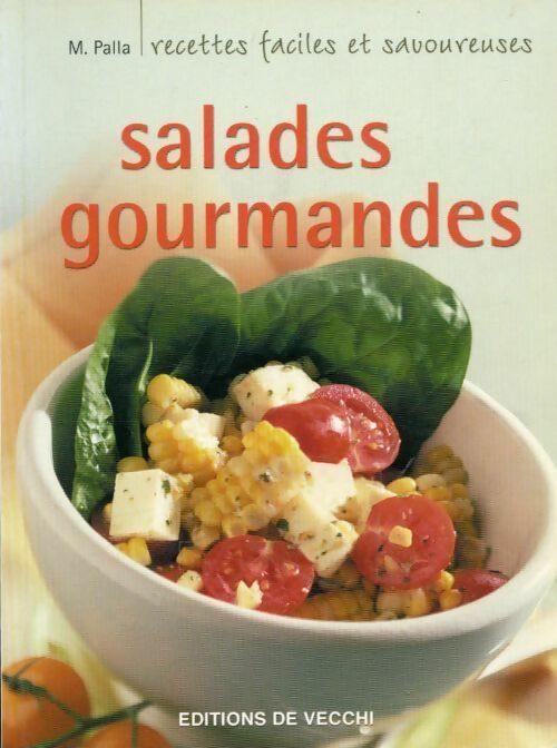 Salades gourmandes - M. Palla - Livre